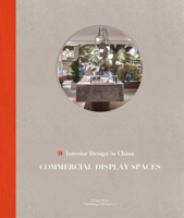 Interior Design in China: Commercial Display Spaces 1912268442 Book Cover