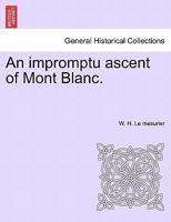 An Impromptu Ascent of Mont Blanc 1241597227 Book Cover