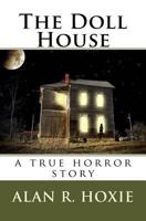 The Doll House: A True Horror Story 1449545319 Book Cover