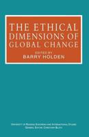 The Ethical Dimensions of Global Change (University of Reading European and International Studies) 1349245402 Book Cover