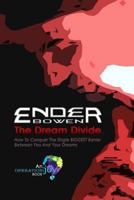 The Dream Divide: How To Conquer The Single BIGGEST Barrier Between You And Your Dreams 1521782091 Book Cover