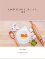 Bachelor Survival 101 B09G9TZWSV Book Cover