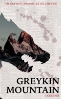 Greykin Mountain: Greykin Chronicles Volume One 1738521087 Book Cover