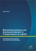 Mitarbeitermotivation Und Arbeitszufriedenheit in Transportwesen & Logistik 384288415X Book Cover