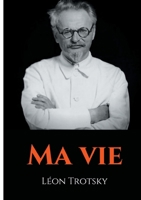 Ma vie: L'autobiographie de Léon Trotsky écrite durant son exil 2385088452 Book Cover
