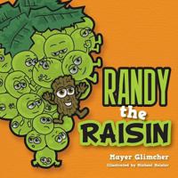 Randy the Raisin 1495346714 Book Cover