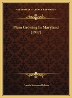Plum Growing In Maryland 1359309608 Book Cover