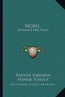 Nobel: Dynamite And Peace 1163176516 Book Cover