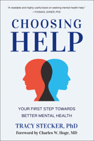 Choosing Help: Your First Step Towards Better Mental Health 1961293463 Book Cover