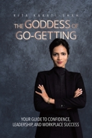 The Goddess of Go-Getting: Your Guide to Confidence, Leadership, and Workplace Success 0228870194 Book Cover