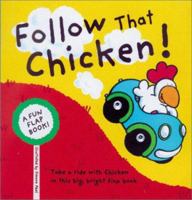 Follow That Chicken!: A Fun Flap Book! 0806903104 Book Cover