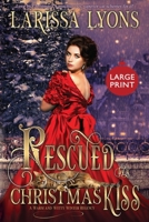 Rescued by a Christmas Kiss - Large Print: A Warm and Witty Winter Regency 1949426653 Book Cover
