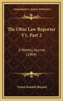 The Ohio Law Reporter V1, Part 2: A Weekly Journal 1167248341 Book Cover