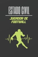 ESTADO CIVIL JUGADOR DE FOOTBALL: CUADERNO LINEADO. CUADERNO DE NOTAS,  DIARIO O AGENDA. REGALO ORIGINAL PARA AMANTES DEL FOOTBALL (Spanish Edition) 1673222641 Book Cover