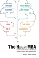 The H(uman)MBA: Lessons from the Classics of Literature and Philosophy you don’t learn in business schools 9895489307 Book Cover