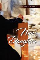 Nun’s Daughter 1453514449 Book Cover