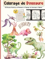 Coloriage de Dinosaure: +35 Dessins Réalistes de Dinosaure et Paysage du Jurassique à Colorier B08QRZ7PN2 Book Cover