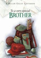 To a Very Special Brother (A Helen Exley Giftbook) 1846342902 Book Cover