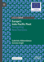 Europe's Indo-Pacific Pivot: Navigating New Horizons 9819502721 Book Cover