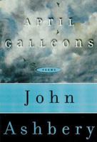 April Galleons: Poems 0374525889 Book Cover