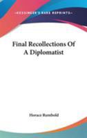Final Recollections Of A Diplomatist 101881941X Book Cover