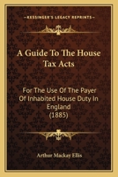 A Guide to the House Tax Acts 1240034342 Book Cover