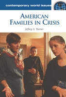 American Families in Crisis: A Reference Handbook (Contemporary World Issues) 1598841645 Book Cover