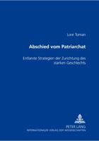 Abschied vom Patriarchat: Entlarvte Strategien der Zurichtung des starken Geschlechts 363136010X Book Cover