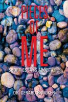 Pieces of Me: Short Essays about Life 1514435659 Book Cover