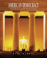 American Democracy 4e: Promise and Betrayal 0759388997 Book Cover