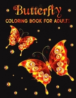 Butterfly coloring book for Adults: Beautiful Butterflies and Flowers Patterns for Relaxation, Fun, and Stress Relief Adult Coloring Books butterfly a B08LNN5HP1 Book Cover