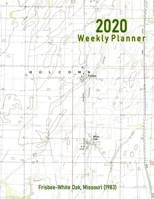 2020 Weekly Planner: Frisbee-White Oak, Missouri (1983): Vintage Topo Map Cover 1676718109 Book Cover