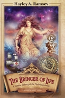 The Bringer of Life: A Cosmic History of the Divine Feminine 1948803585 Book Cover