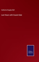 Last Hours with Cousin Kate 1104097281 Book Cover