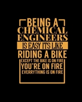 BEING A CHEMICAL ENGINEERS IS EASY ITS LIKE RIDING A BIKE: College Ruled Lined Notebook | 120 Pages Perfect Funny Gift keepsake Journal, Diary 1676903038 Book Cover