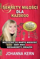 Sekrety Milosci dla Kazdego: Wszystko, co warto wiedziec, zeby miec niesamowity zwiazek (Polskojezyczne publikacje - Poradniki i ksiazki wspomagajace rozwój) (Polish Edition) 1999573110 Book Cover