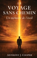 Le Voyage Sans Chemin (French Edition) 1764428013 Book Cover