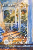 Sweet Tea Tuesdays: Large Print Edition B0FL2SJXZR Book Cover