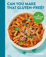 Can You Make That Gluten-Free? 0600637468 Book Cover