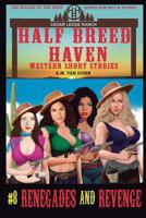 Half Breed Haven #8 Renegades and Revenge: A Daughters of Half Breed Haven (The Wildes of the West) adventure-Wonder women of the Old West Series 1723957178 Book Cover