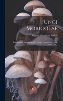 Fungi Moricolae: Iconografia E Descrizione Dei Funghi Parassiti Dei Gelso, Issues 1-10... 1020449705 Book Cover