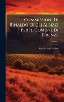 Commissioni Di Rinaldo Degli Albizzi Per Il Comune Di Firenze 1024407756 Book Cover
