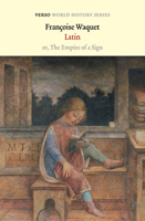Latin: or, the Empire of a Sign 1804290491 Book Cover