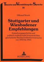 Stuttgarter Und Wiesbadener Empfehlungen: Entstehungsgeschichte Und Politisch-Institutionelle Innenansichten Gescheiterter Rechtschreibreformversuche 3631453442 Book Cover