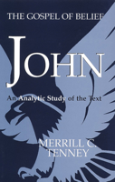 John: The Gospel of Belief the Analytic Study of the Text 0802832520 Book Cover