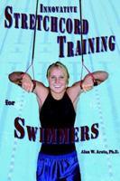 INNOVATIVE STRETCHCORD TRAINING for SWIMMERS 1425920845 Book Cover