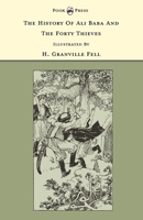 The History of Ali Baba and the Forty Thieves - Illustrated by H. Granville Fell 1377270416 Book Cover