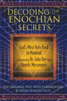 Decoding the Enochian Secrets: God's Most Holy Book to Mankind as Received by Dr. John Dee from Angelic Messengers 1594773645 Book Cover
