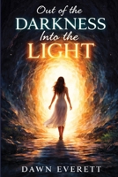 Out of the Darkness Into the Light B0H93WKHR1 Book Cover