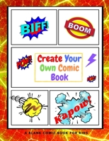 Create Your Own Comic Book: A Blank Comic Book for Kids B083XX5HFS Book Cover